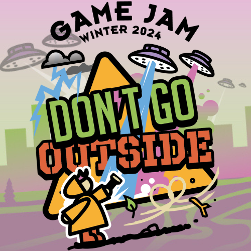 Game Jam Round Up: Don't Go Outside!